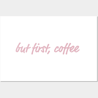 But First Coffee - Pink Design Posters and Art